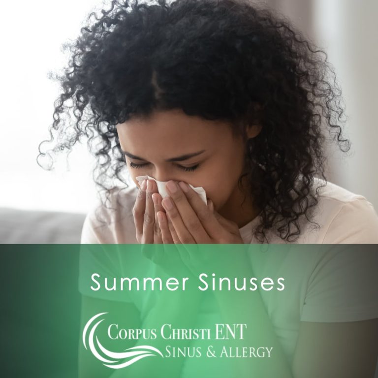 Summer Sinuses Corpus Christi ENT Sinus & Allergy